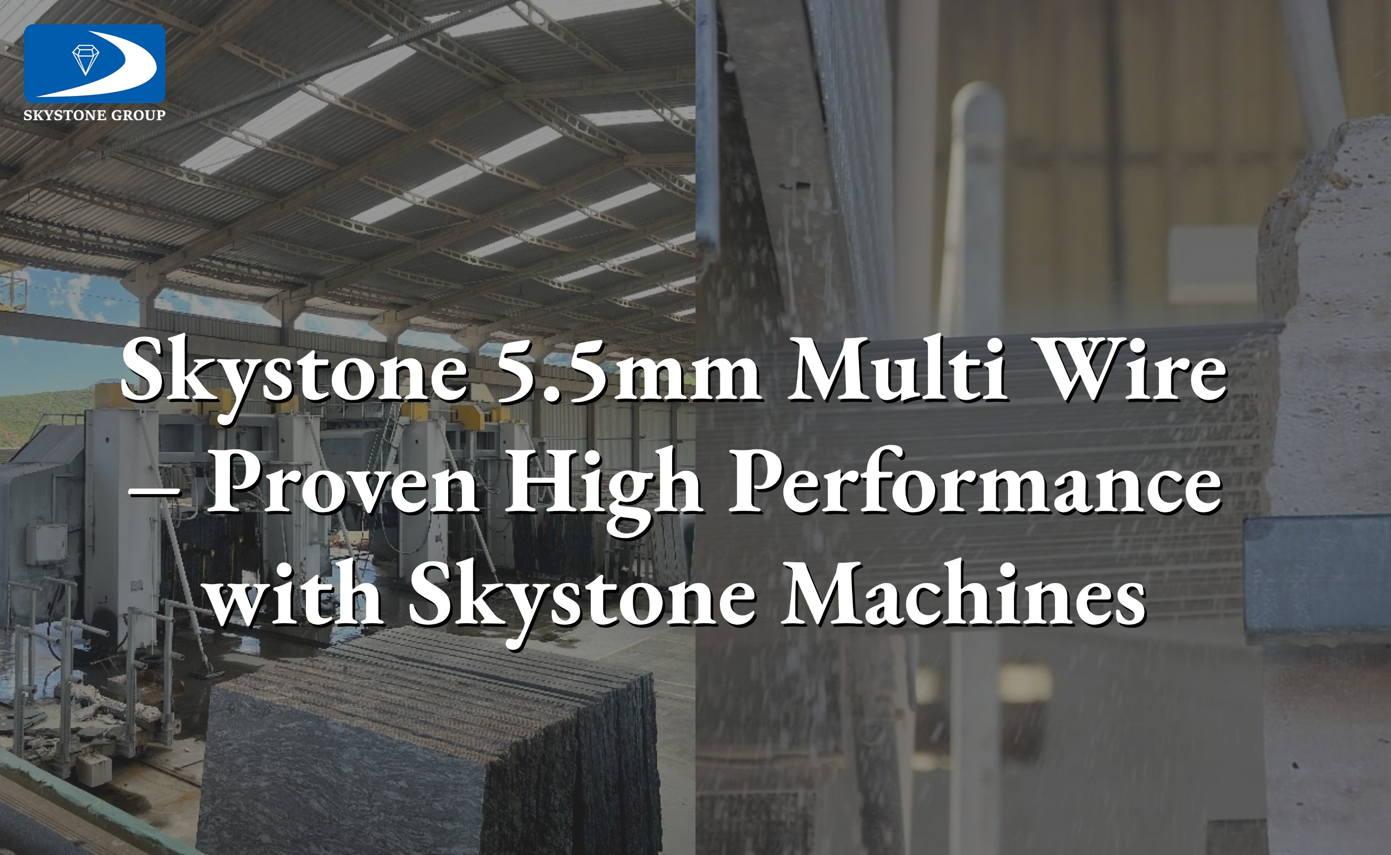 Skystone 5.5mm Multi Wire – Proven High Performance with Skystone Machines