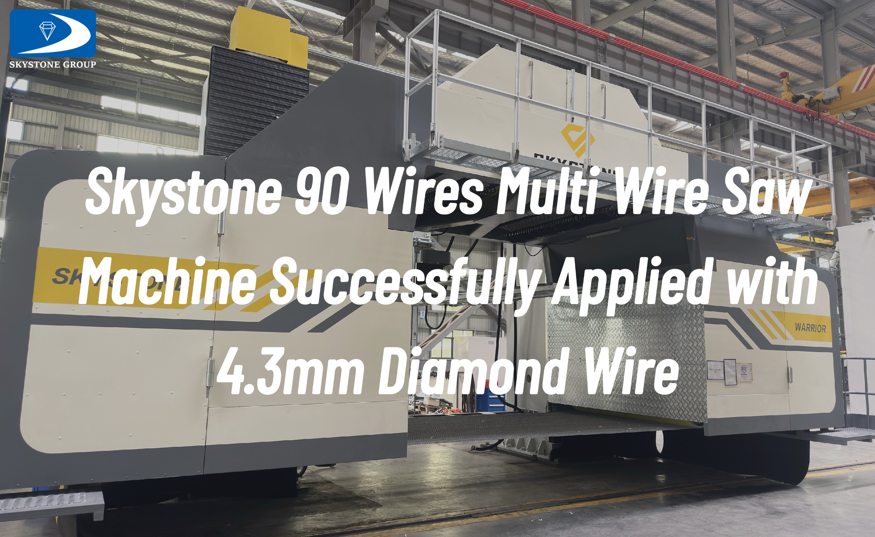Skystone 90 Wires Multi Wire Saw Machine Successfully Applied with 4.3mm Diamond Wire