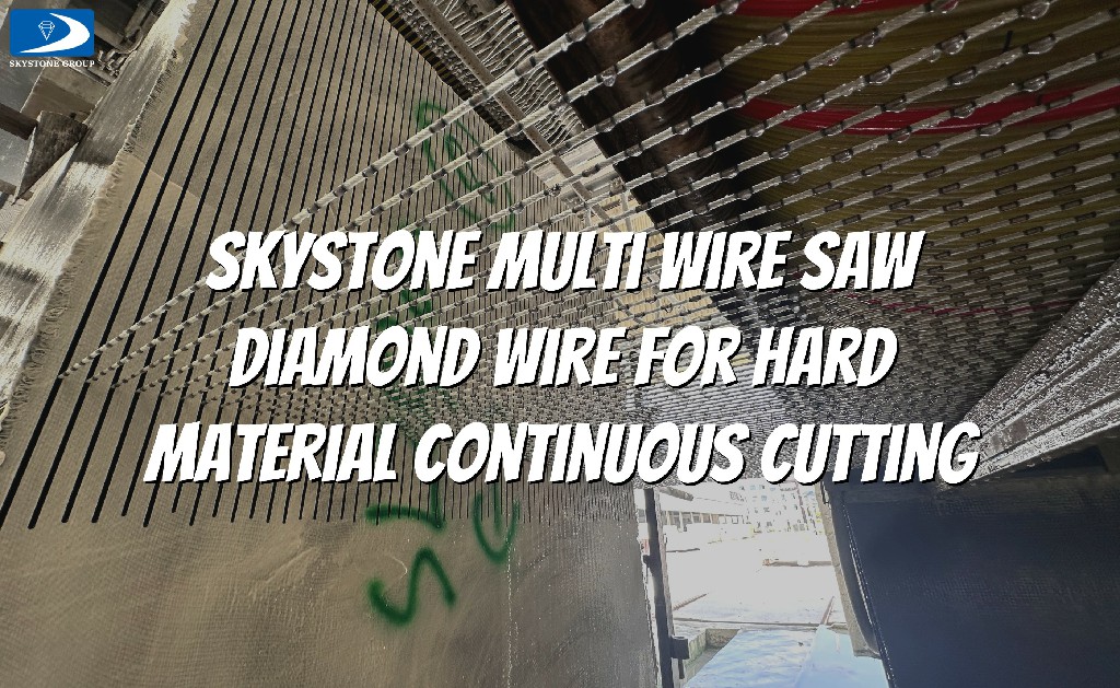 Skystone Multi Wire Saw Diamond Wire for Hard Material Continuous Cutting