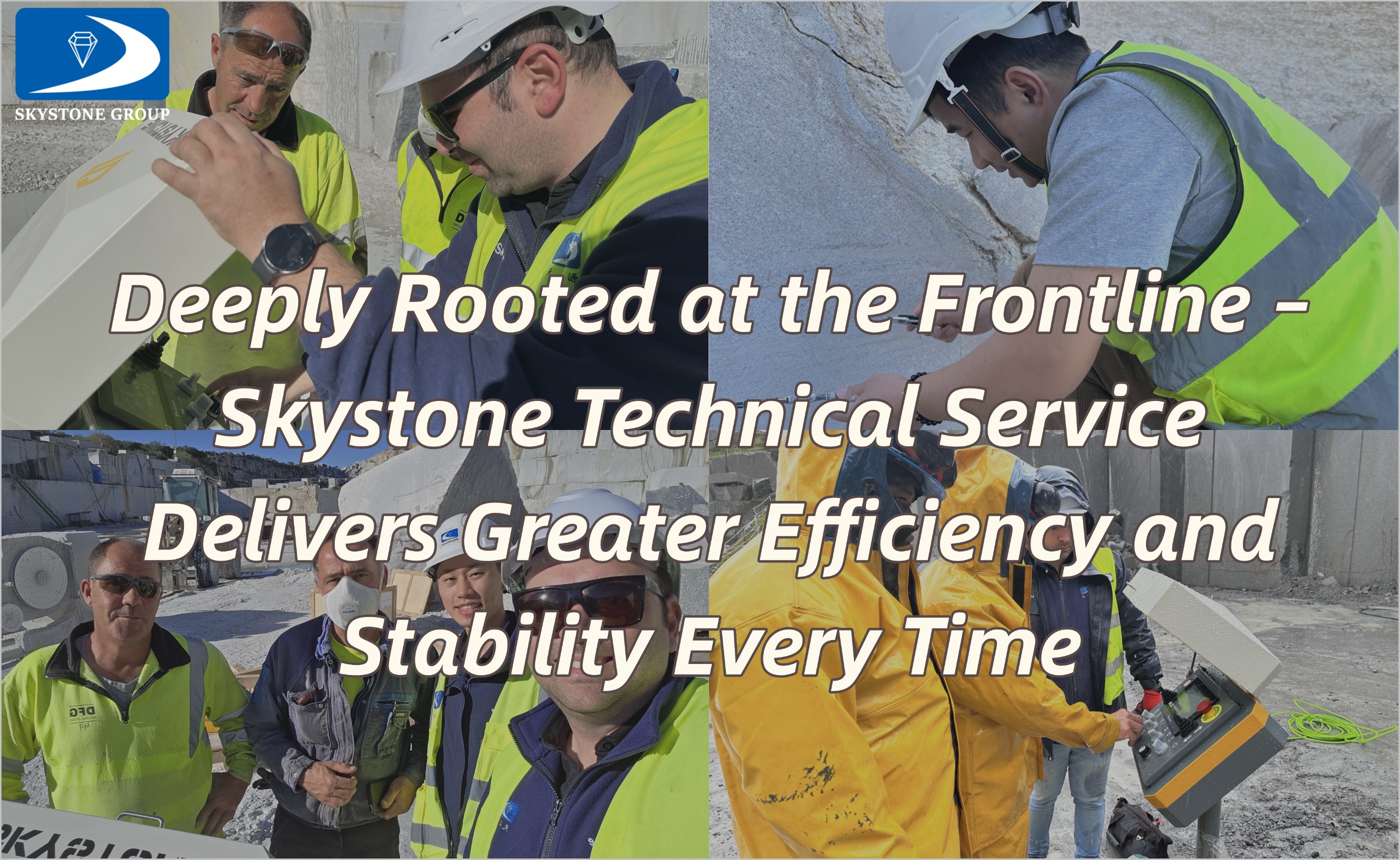 Deeply Rooted at the Frontline – Skystone Technical Service Delivers Greater Efficiency and Stability Every Time
